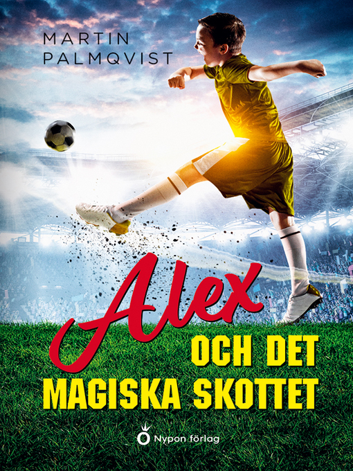Titeldetaljer för Alex och det magiska skottet av Martin Palmqvist - Tillgänglig